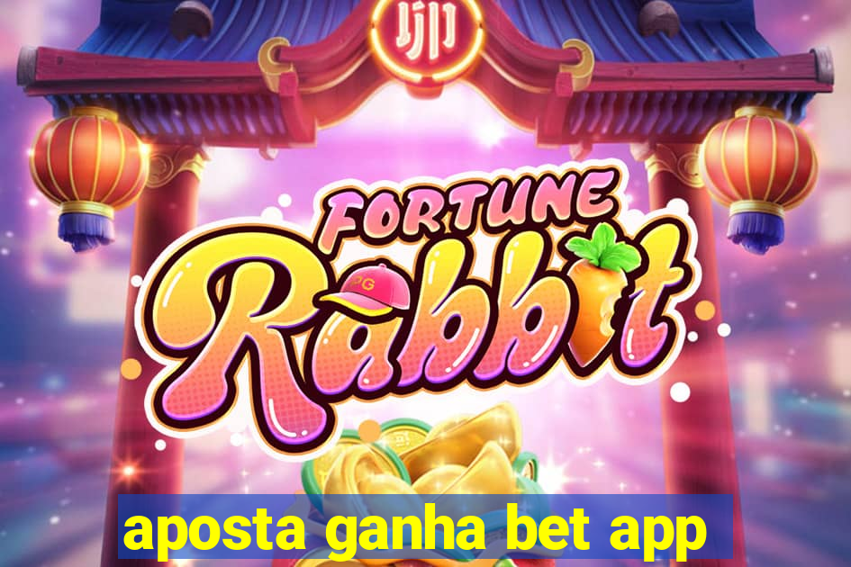 aposta ganha bet app